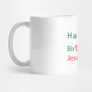 Happy Birthday Jesus Mug